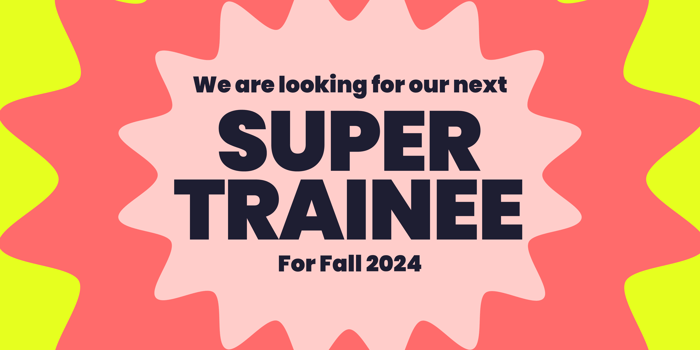 A colorful graphic with the text "We are looking for our next Supertrainee for Fall 2023" on top 