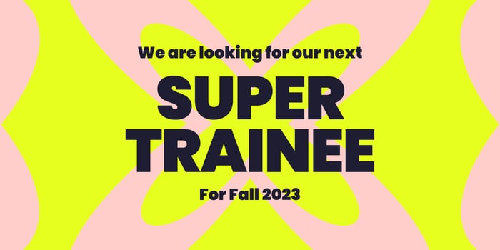 A colorful graphic with the text "We are looking for our next Supertrainee for Fall 2023" on top 